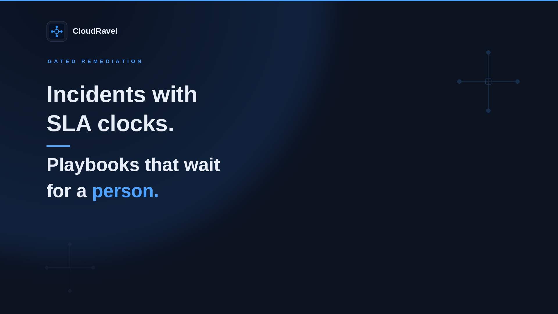 Incidents with SLA clocks. Playbooks that wait for a person.